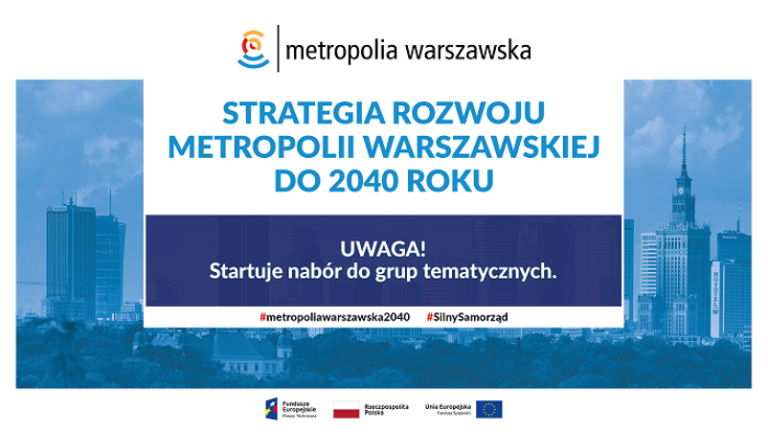 Startuje nabór na ekspertów tematycznych oraz przedstawicieli organizacji pozarządowych, którzy zaangażują się w przygotowanie „Strategii rozwoju metropolii warszawskiej do 2040 roku”