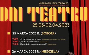 Z okazji Międzynarodowego Dnia Teatru (27 marca) Wiązowski Teatr Muzyczny przygotował dla Mieszkańców Gminy Wiązowna cykl wydarzeń teatralnych - 25 i 26 marca oraz 1 i 2 kwietnia.