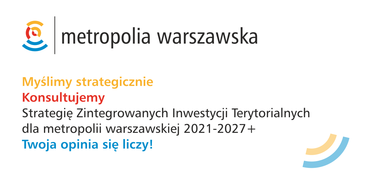 Baner. Napis Metropolia warszawska. Myślimy strategicznie. Konsultujemy. Twoja opinia się liczy.