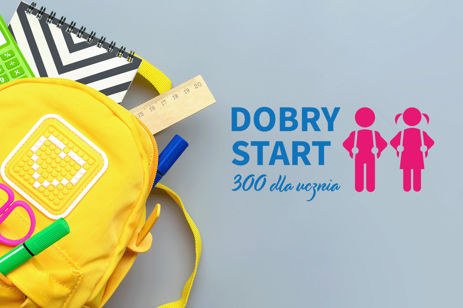 Dobry Start - napis. Żółty plecak, z którego wystają przybory szkolne.
